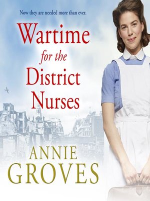 cover image of Wartime For the District Nurses